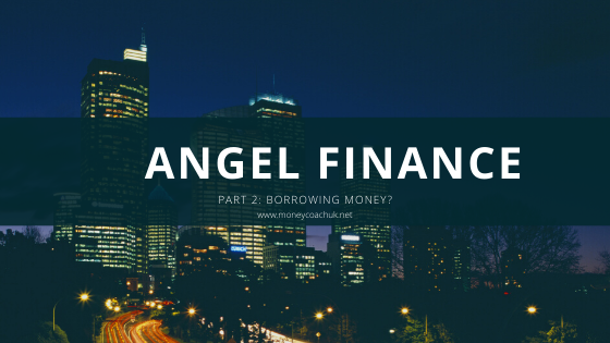 Angel Finance – are you borrowing?