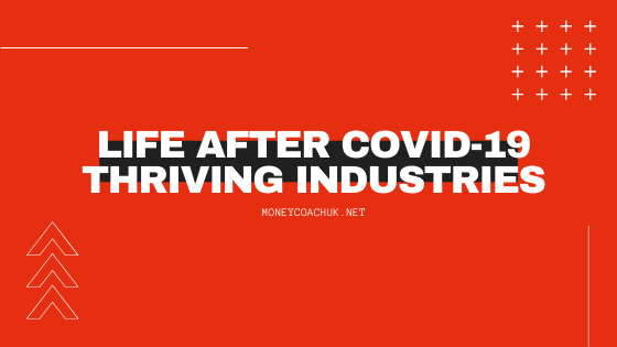 Life after COVID-19: Thriving industry sectors