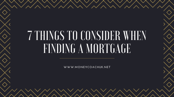 7 to consider when looking for a mortgage